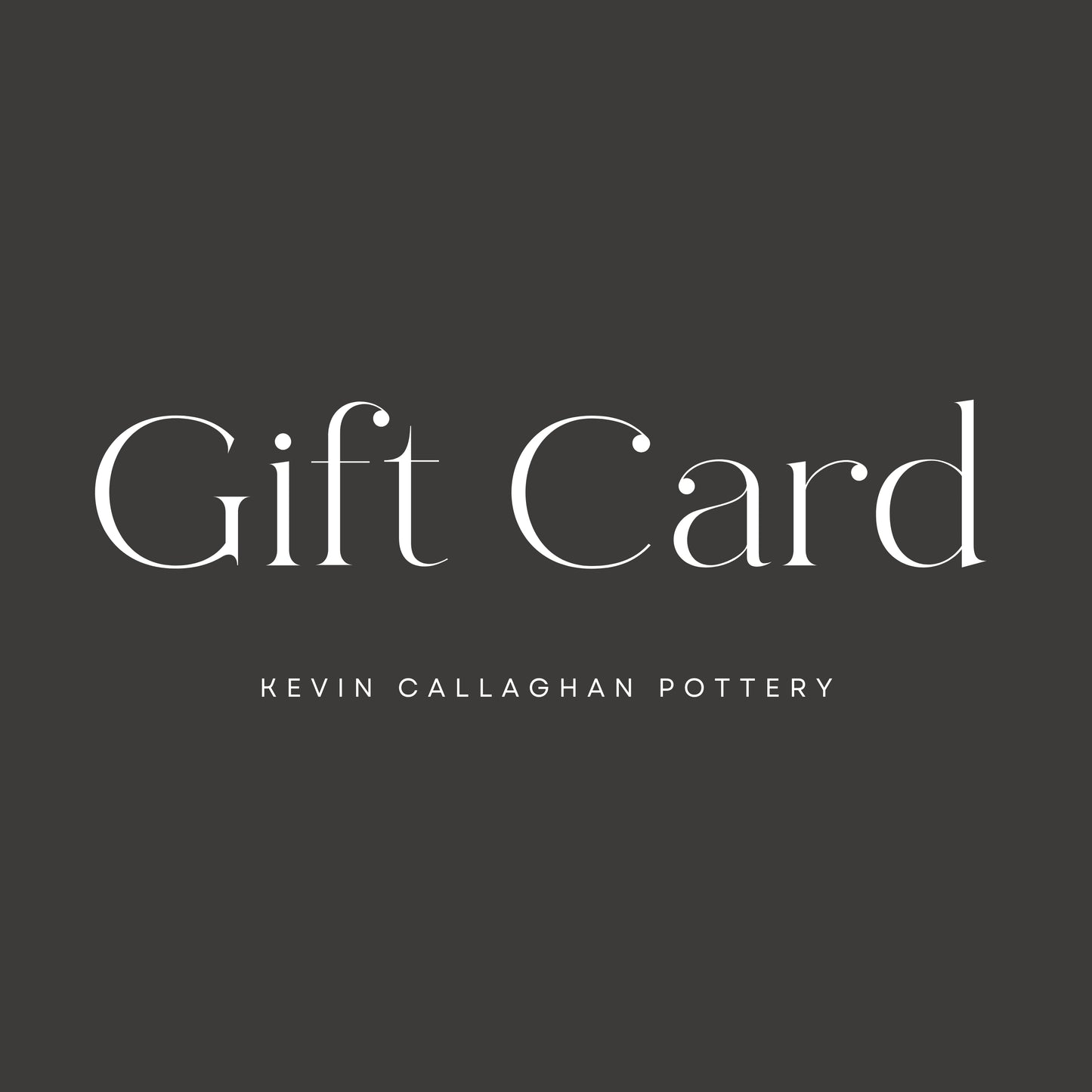 Kevin Callaghan Pottery Gift Card